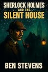 Sherlock Holmes & the Silent House