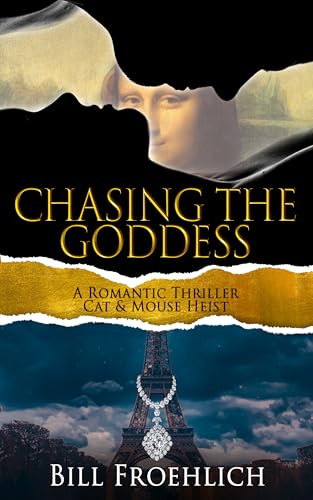 Chasing the Goddess: A Romantic Thriller - Cat & Mouse Heist (Kindle Edition)