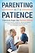 Parenting with Patience: Tr...