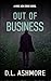 Out of Business by DL Ashmore