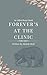 Forever's At the Clinic: An Alden Bears Book