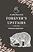 Forever's Upstairs: An Alden Bears Book