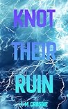Knot Their Ruin: ...