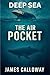 DEEP SEA - The Air Pocket: ...