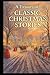 A Treasury of Classic Christmas Stories: 20 Timeless Holiday Tales from Some of History's Finest Storytellers