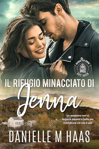 IL RIFUGIO MINACCIATO DI Jenna (Safe Haven Rifugio Per Donne Vol. 4) (Italian Edition)