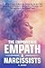 The Empowered Empath & Narcissists by C. Jeffrey