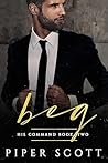 Beg by Piper Scott