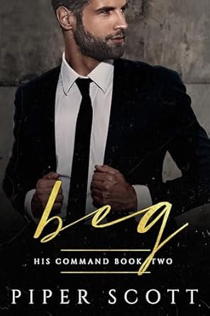 Beg  (His Command, #2)