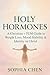 Holy Hormones: A Christian ...