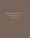 Eden to Eternity ...