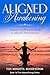 Aligned Awakening: The Empowered Woman's Guide to Mindful Manifestation (The Aligned Energy Series Book 1)