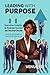 Leading with Purpose by Venus Lee