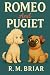 Romeo and Pugiet by R.M. Briar