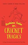 Bedtime Tales for Cricket Tragics Bedtime Tales for Cricket Tragics