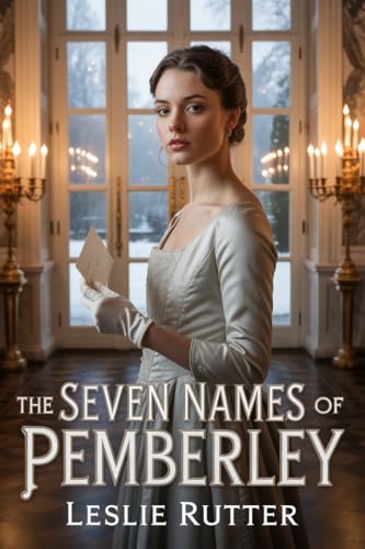 The Seven Names of Pemberley: A Pride & Prejudice Variation (Pride and Prejudice Variations)