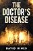 The Doctor’s Disease by David Hines
