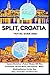 Split, Croatia Travel Guide 2026 by Jessica O. Victory