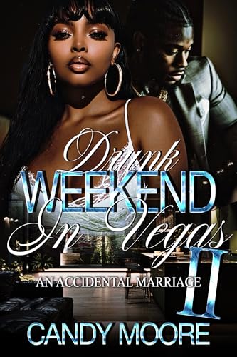 Drunk Weekend in Vegas: An accidental Marriage: Part 2 The Finale (Drunk Weekend in Vegas: An accidental Marriage Part 1)