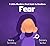 Fear - A Little Muslim’s First Guide to Emotions by Sara Dadabhoy
