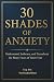 30 SHADES OF ANXIETY: Under...