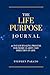 Life Purpose Journal