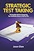 Strategic Test Taking: The ...