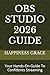 OBS STUDIO 2026 GUIDE: Your...