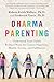 Dharma Parenting  by Robert Keith Wallace