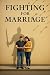 Fighting for Marriage: A 30...