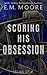 Scoring His Obsession by E. M. Moore