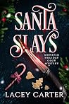 Santa Slays by Lacey Carter