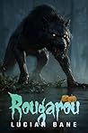 Rougarou : A Bayo...