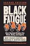 Black Fatigue, Second Edition: How Racism Erodes the Mind, Body, and Spirit