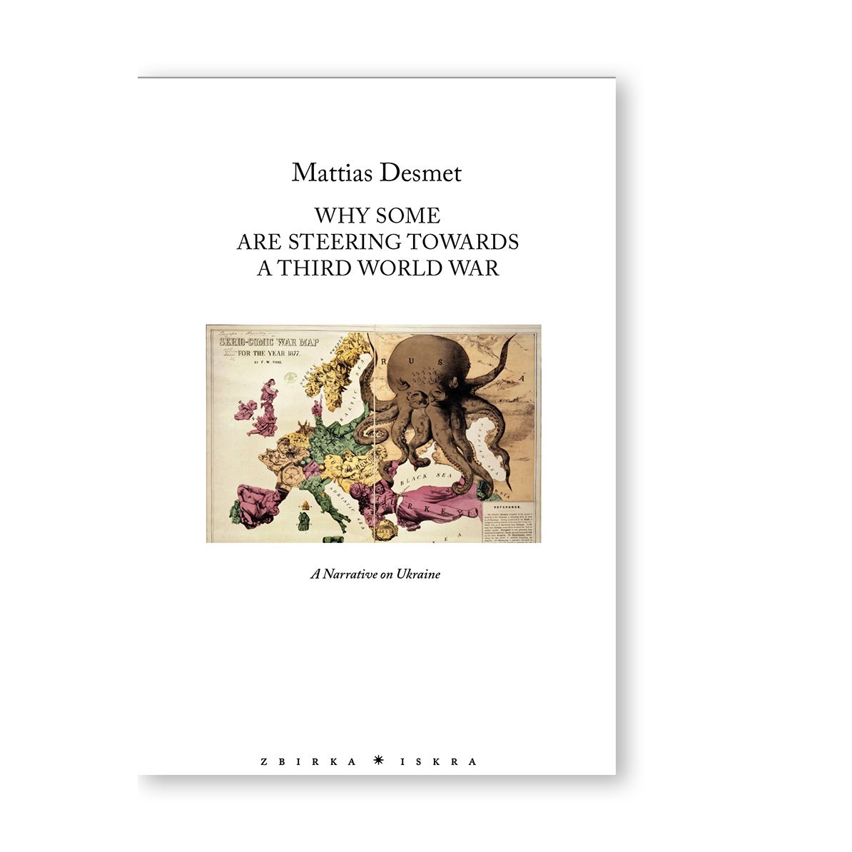 Why Some are Steering Towards a Third World War : A Narrative on Ukraine