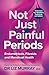 Not Just Painful Periods: Endometriosis, Fibroids and Menstrual Health