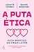 A Puta Ética by Janet W. Hardy
