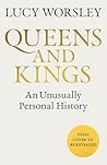 Queens and Kings by Lucy Worsley