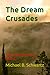 The Dream Crusades: The Dre...