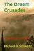 The Dream Crusades: The Dre...