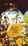 Wachs und Gold: R...