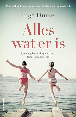Alles wat er is: Een ware familiegeschiedenis (Dutch Edition)