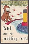 Butch and the Paddling Pool by P LeJeune Butch and the Paddling Pool by P LeJeune