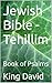 Jewish Bible - Tehillim by King David