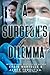 A Surgeon's Dilemma: A Medical Thriller