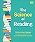 The Science of Reading: The...