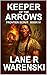 Keeper Of The Arrows by Lane R. Warenski