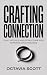 Crafting Connection by Octavia Scott