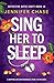 Sing Her to Sleep A gripping and unputdownable crime fiction novel (Detective Katie Scott Book 15) by Jennifer Chase