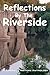 Reflections by the Riverside